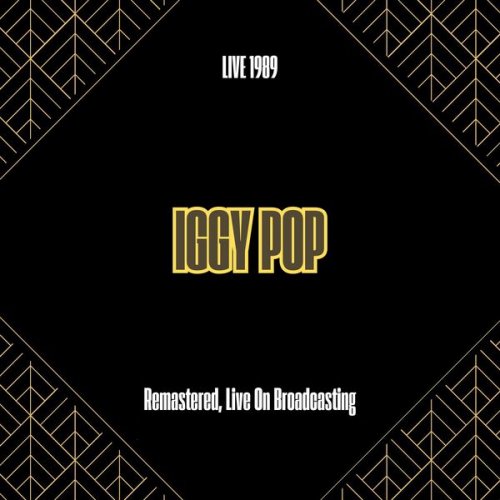Iggy Pop - Live 1989 (Remastered, Live On Broadcasting) (2025)