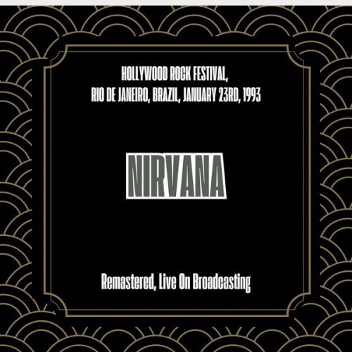 Nirvana - Hollywood Rock Festival, Rio De Janeiro, Brazil, January 23rd, 1993 (Remastered, Live On Broadcasting) (2025)