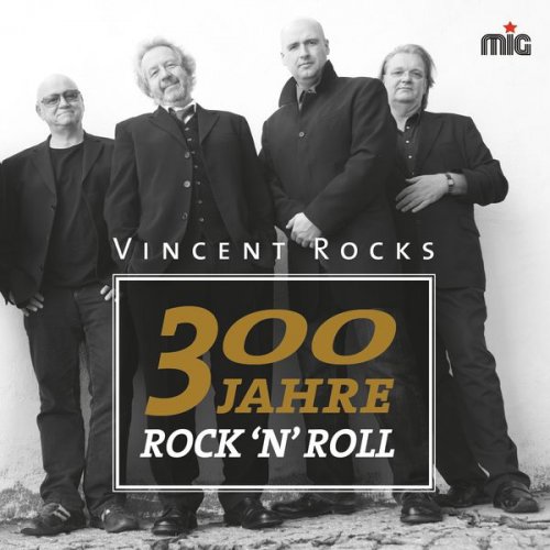 Vincent Rocks - 300 Jahre Rock'n'Roll (2016)