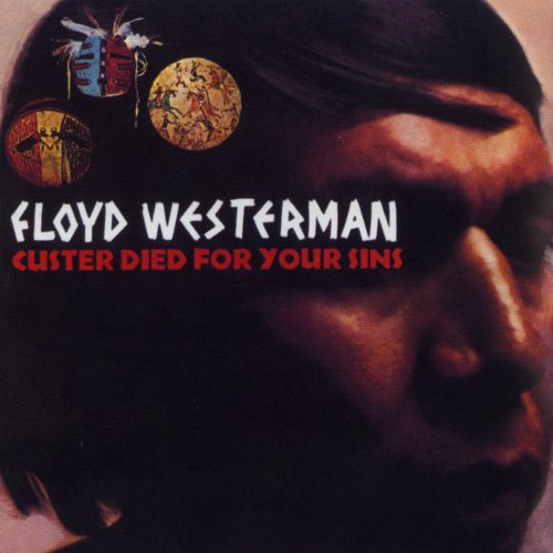 Floyd Red Crow Westerman - Custer Died For Your Sins (2025)