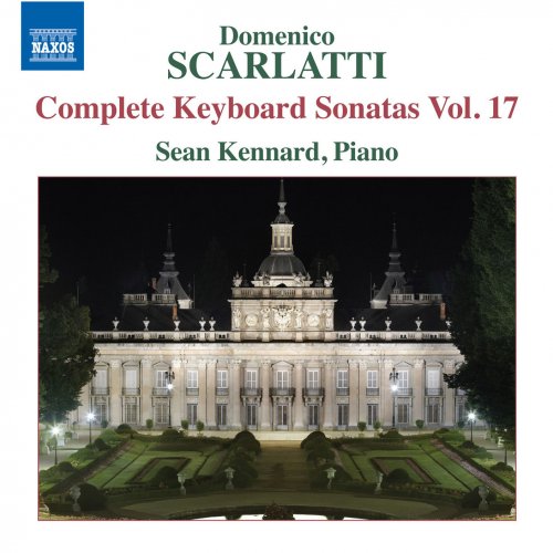 Sean Kennard - Scarlatti: Complete Keyboard Sonatas, Vol. 17 (2017) [Hi-Res]