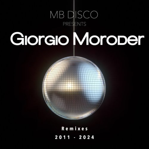 Giorgio Moroder - MB Disco Presents Giorgio Moroder (Remixes 2011-2024) (2025)