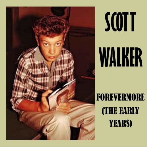Scott Walker - Forevermore (The Early Years) (2017)
