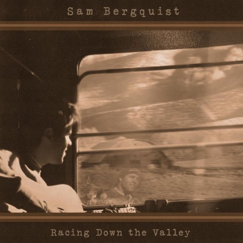 Sam Bergquist - Racing Down the Valley (2025)