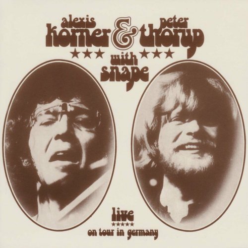 Alexis Korner & Peter Thorup - Live On Tour In Germany (Live) (with Snape) (2006)