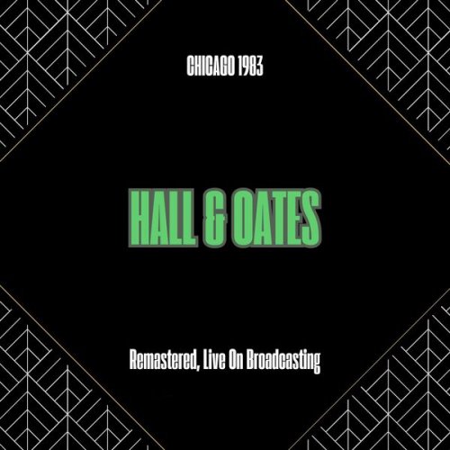 Daryl Hall & John Oates - Chicago 1983 (Remastered, Live On Broadcasting) (2025)