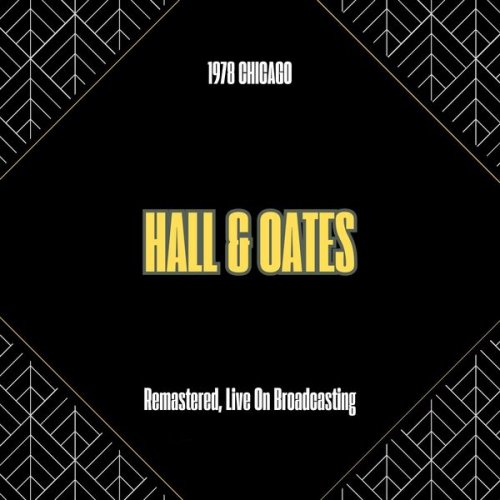Daryl Hall & John Oates - 1978 Chicago (Remastered, Live On Broadcasting) (2025)
