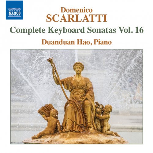 Duanduan Hao - Scarlatti: Complete Keyboard Sonatas, Vol. 16 (2015) [Hi-Res]