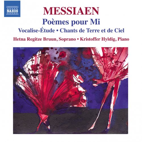 Hetna Regitze Bruun, Kristoffer Nyholm Hyldig - Messiaen: Poèmes pour Mi, Vocalise-étude & Chants de terre et de ciel (2015) [Hi-Res]
