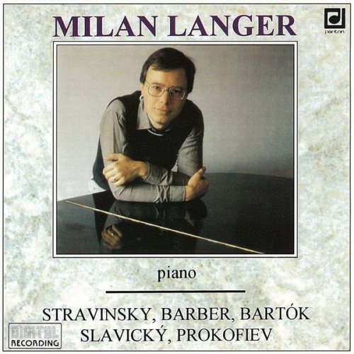 Milan Langer - Stravinsky, Barber, Bartók, Slavický, Prokofiev: Piano Works (1993)