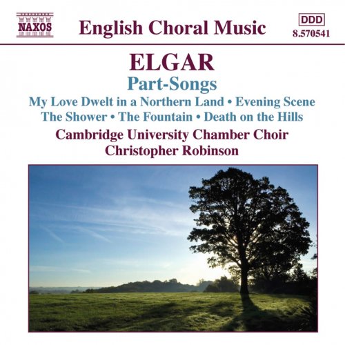 Cambridge University Chamber Choir, Iain Farrington and Christopher Robinson - Elgar: Part-Songs (2008)
