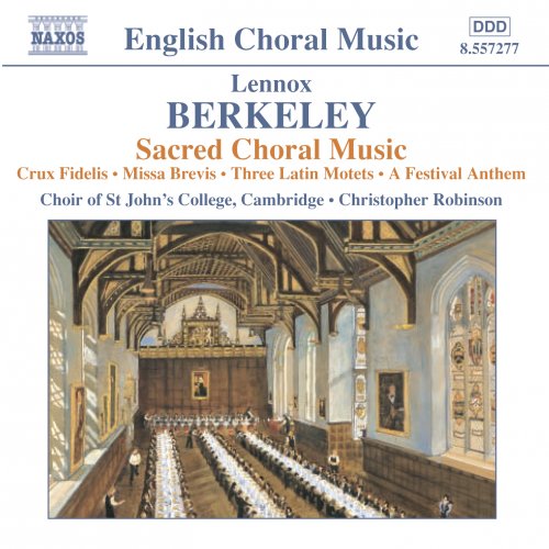 Choir Of St. John's College, Cambridge - Berkeley: Crux Fidelis / Missa Brevis / 3 Latin Motets / A Festival Anthem (2003)