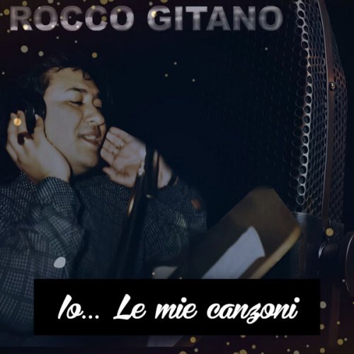 Rocco Gitano - Io...Le mie canzoni (2025)