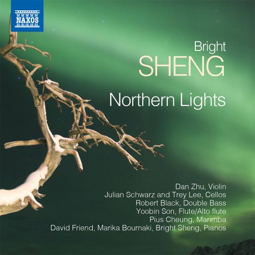 Dan Zhu, Julian Schwarz, Trey Lee, Robert Black, Yoobin Son, Pius Cheung, David Friend, Marika Bournaki, Bright Sheng - Bright Sheng: Northern Lights (2017) [Hi-Res]