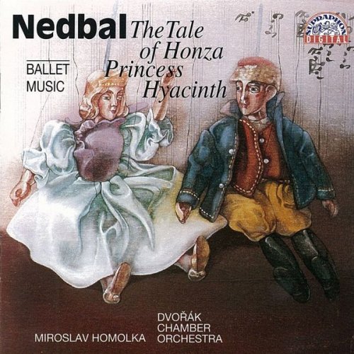 Dvořák Chamber Orchestra, Miroslav Homolka - Nedbal: Princess Hyacinth, The Tale of Honza (1993)