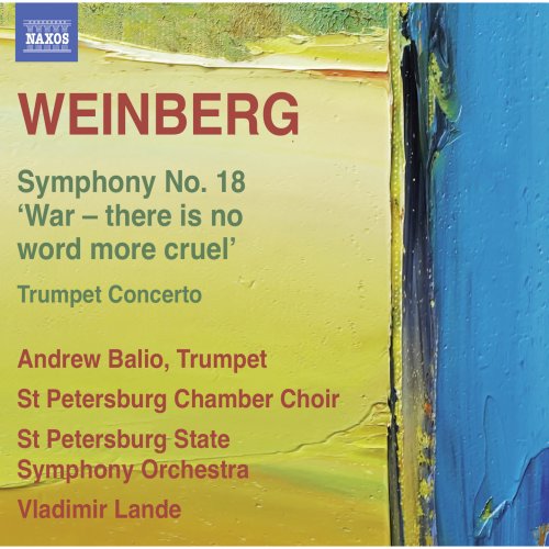 St. Petersburg Chamber Choir, St. Petersburg State Symphony Orchestra, Vladimir Lande - Weinberg: Symphony No. 18 - Trumpet Concerto (2014)