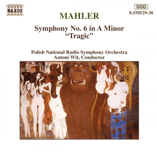 Polish National Radio Symphony Orchestra, Antoni Wit - Mahler: Symphony No. 6 in A minor 'Tragic' (1993)