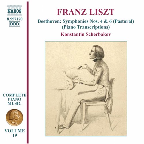 Konstantin Scherbakov - Liszt Complete Piano Music, Vol. 19: Beethoven Symphonies Nos. 4 & 6 (Transcriptions) (2003) [Hi-Res]