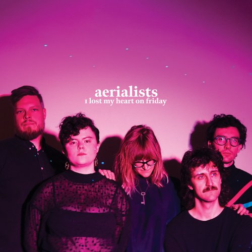 Aerialists - I Lost My Heart on Friday (2024)