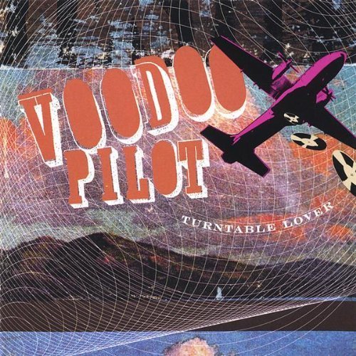 Voodoo Pilot - Turntable Lover (2004)
