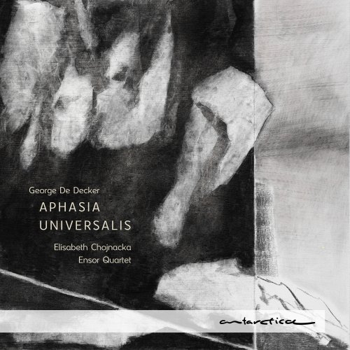 George De Decker, Elisabeth Chojnacka & Ensor String Quartet - Aphasia Universalis (2025) Hi-Res