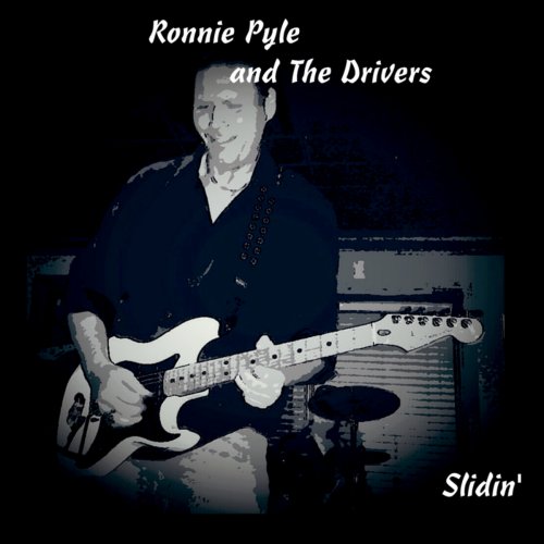 Ronnie Pyle And The Drivers - Slidin' (2015)