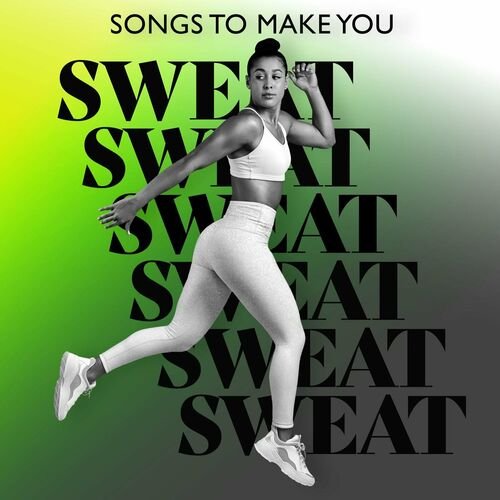 VA - Songs To Make You Sweat (2025)