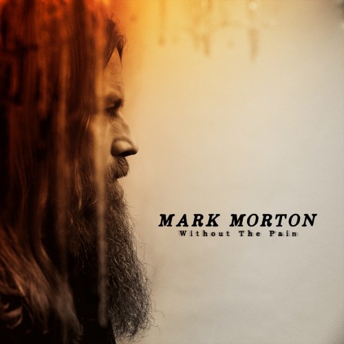 Mark Morton - Without The Pain (2025) [Hi-Res]