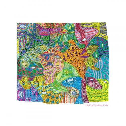 Oh Pep! - Stadium Cake (2016) Lossless