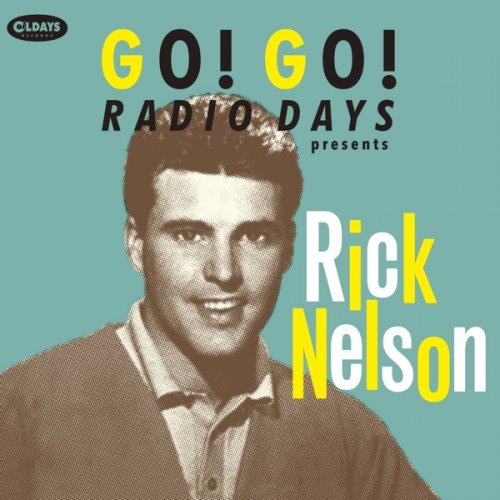 Rick Nelson - Go! Go! Radio Days Presents Rick Nelson (2021)