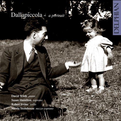 David Wilde, Susan Hamilton, Nicola Stonehouse - Dallapiccola: A Portrait (2007)