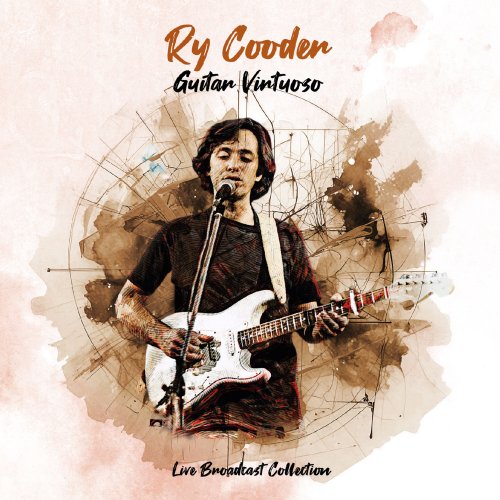 Ry Cooder - Guitar Virtuoso (2025)