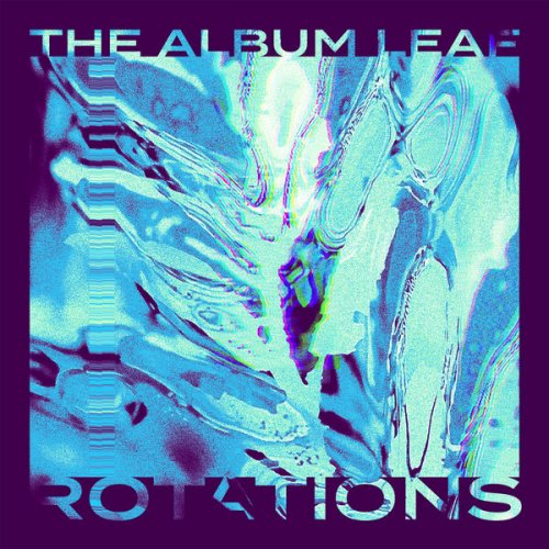 The Album Leaf - ROTATIONS (2025) [Hi-Res]