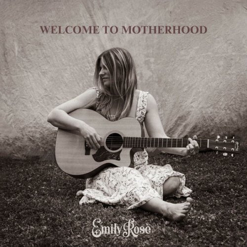 Emily Rose - Welcome to Motherhood (2025)