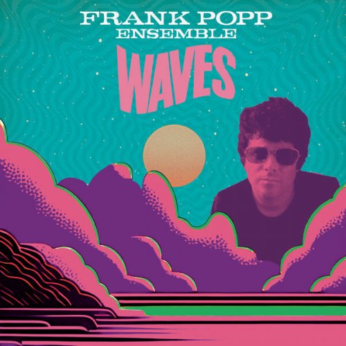 Frank Popp Ensemble - Waves (2025)