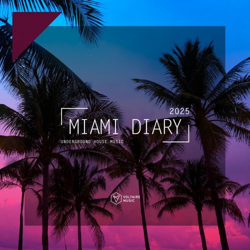VA - Voltaire Music pres. The Miami Diary 2025 (2025)
