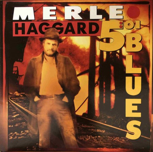 Merle Haggard - 5:01 Blues (1989)
