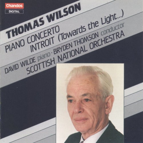 David Wilde, Scottish National Orchestra, Bryden Thomson - Wilson: Piano Concerto & Introit "Towards the Light" (1988)