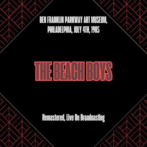 The Beach Boys - Ben Franklin Parkway Art Museum, Philadelphia, July 4th, 1985 (Remastered, Live On Broadcasting) (2025)