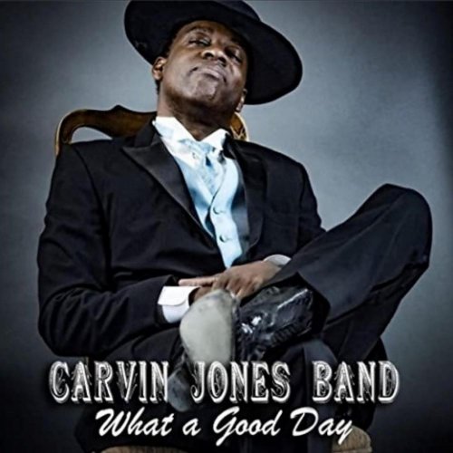 Carvin Jones - What A Good Day (2018)