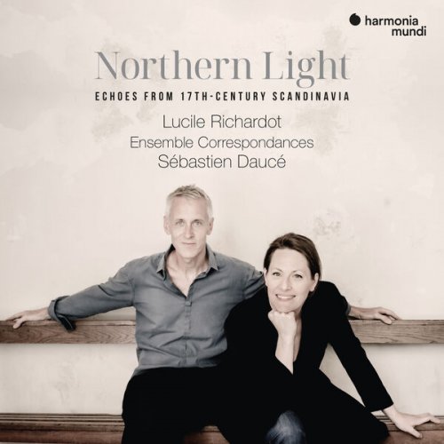 Lucile Richardot, Sébastien Daucé, Ensemble Correspondances - Northern Light. Echoes from 17th-century Scandinavia (2025) [Hi-Res]