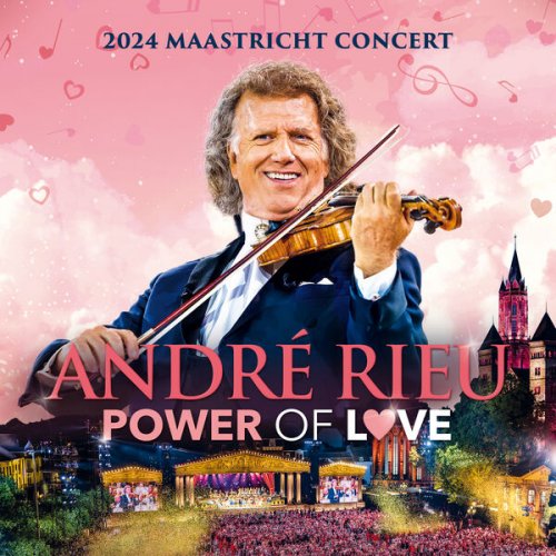André Rieu - Power of Love (Live in Maastricht 2024) (2025) [Hi-Res]
