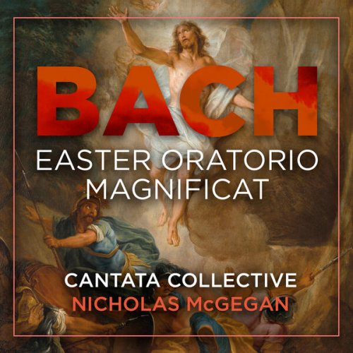 Cantata Collective & Nicholas McGegan - J.S. Bach: Easter Oratorio - Magnificat (2025) [Hi-Res]