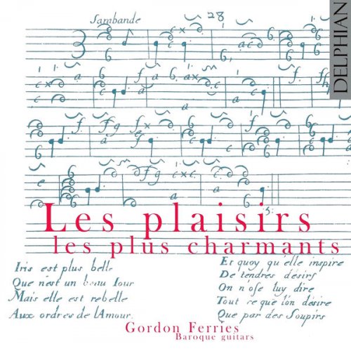 Gordon Ferries - Les Plaisirs Les Plus Charmants: Works for French Baroque Guitar (2003)