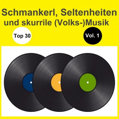 VA - Top 30: Schmankerl, Seltenheiten und skurrile (Volks-)Musik, Vol. 1 (2018)
