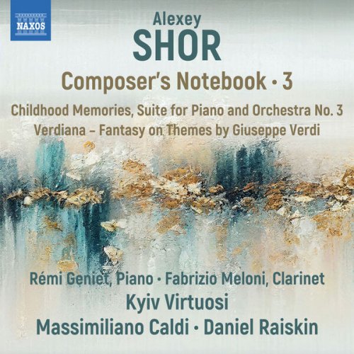 Kyiv Virtuosi, Massimiliano Caldi, Daniel Raiskin, Rémi Geniet - Alexey Shor: Composer's Notebook, Vol. 3 (2025) [Hi-Res]