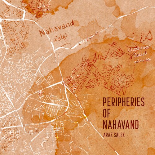 Araz Salek - Peripheries of Nahavand (2025) [Hi-Res]