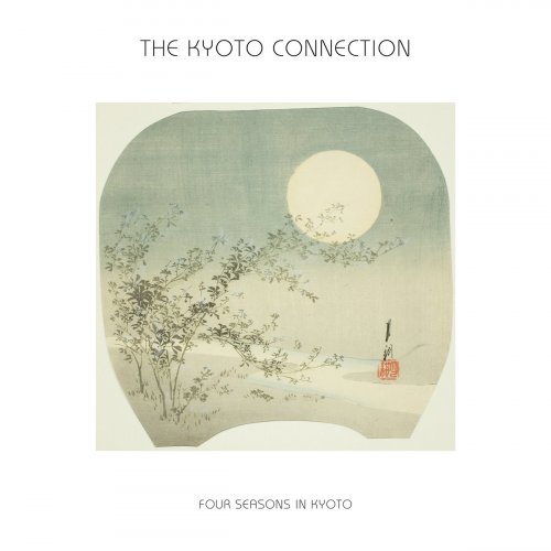 The Kyoto Connection - Four Seasons In Kyoto (2025) [Hi-Res]