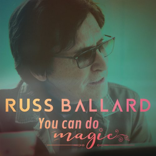 Russ Ballard - You Can Do Magic (2025) [Hi-Res]