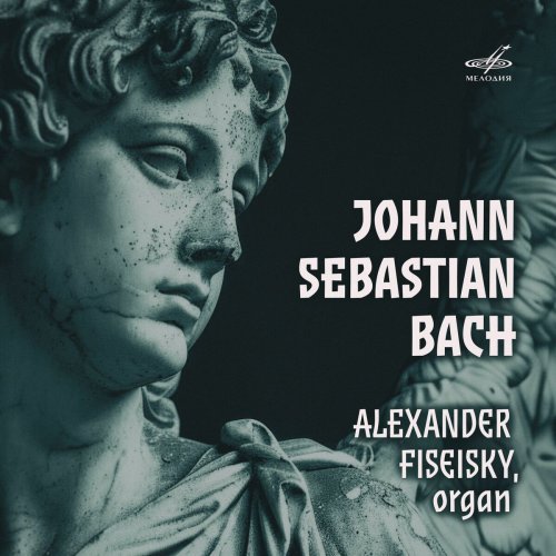 Alexander Fiseisky - Alexander Fiseisky Plays Bach (2025)